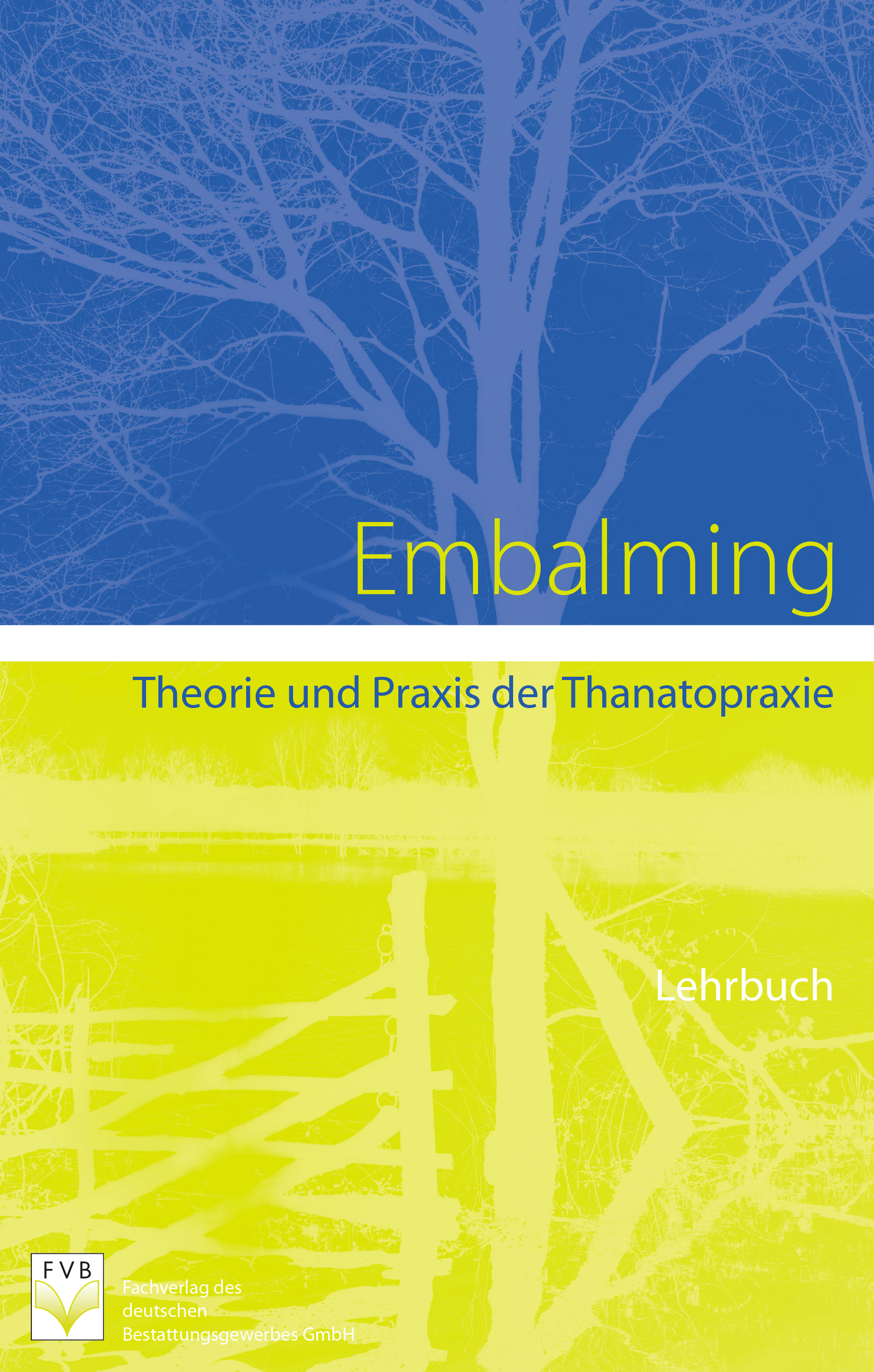 Embalming Theorie und Praxis der Thanatopraxie